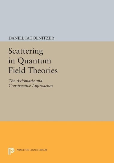 Scattering in Quantum Field Theories Iagolnitzer Daniel