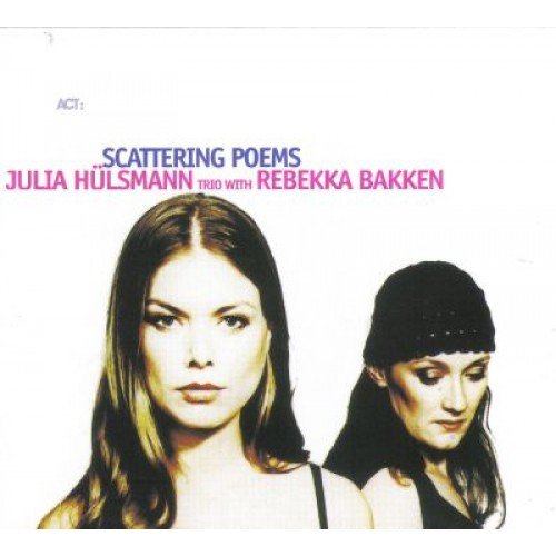 Scattering Poems Julia Hulsmann Trio, Bakken Rebekka