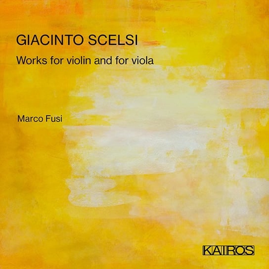 Scelsi: Works For Violin Fusi Marco