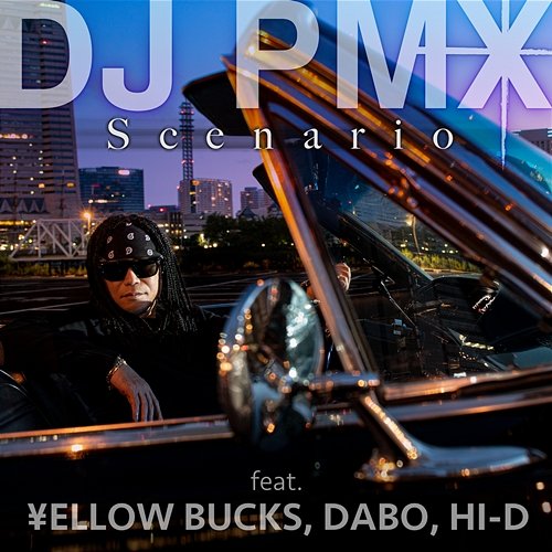 Scenario DJ PMX feat. ¥ellow Bucks, Dabo, Hi-D