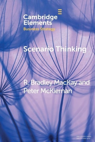Scenario Thinking: A Historical Evolution of Strategic Foresight R. Bradley MacKay