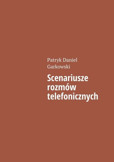 Scenariusze rozmów telefonicznych - ebook mobi Garkowski Patryk Daniel