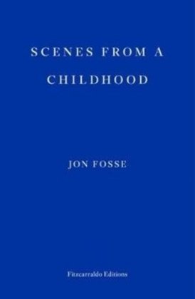 Scenes from a Childhood Fosse Jon