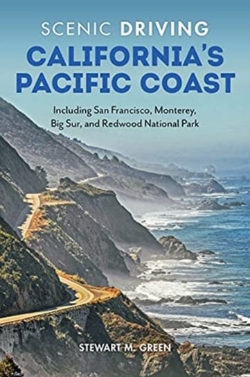 Scenic Driving California's Pacific Coast: Including San Francisco, Monterey, Big Sur, and Redwood National Park Rowman & Littlefield