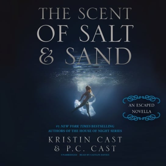 Scent of Salt and Sand - audiobook Cast P. C., Cast Kristin