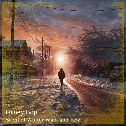 Scent of Winter Walk and Jazz Barney Bop