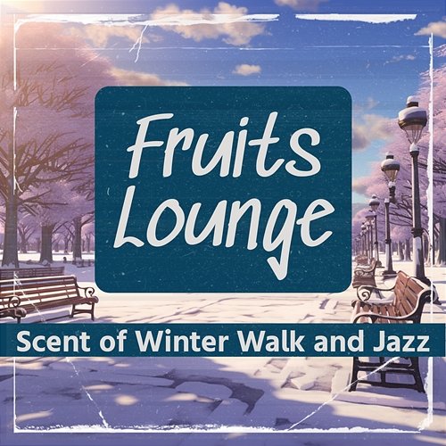 Scent of Winter Walk and Jazz Fruits Lounge
