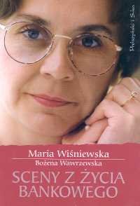 SCENY Z ZYCIA BANKOW Wiśniewska Maria