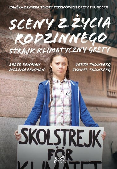 Sceny z życia rodzinnego. Strajk klimatyczny Grety Ernman Malena, Ernman Beata, Thunberg Greta, Thunberg Svante