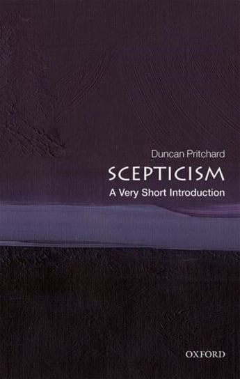 Scepticism: A Very Short Introduction Opracowanie zbiorowe