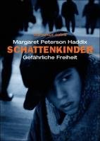 Schattenkinder 06. Gefährliche Freiheit Haddix Margaret Peterson