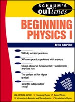Schaum's Outline of Beginning Physics I: Mechanics and Heat Halpern Alvin