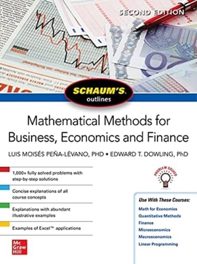 Schaums Outline of Mathematical Methods for Business, Economics and Finance Luis Moises Pena-Levano, Edward Dowling