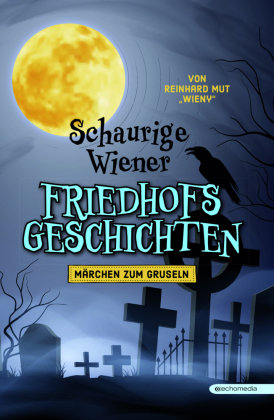 Schaurige Wiener Friedhofgeschichten Echomedia Buchverlag