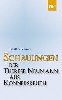 Schauungen der Therese Neumann aus Konnersreuth Schwarz Gunther