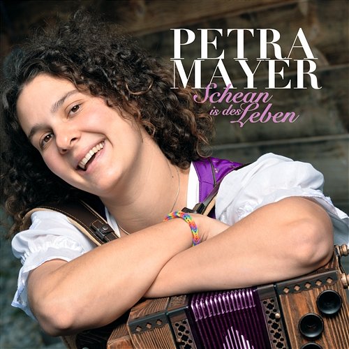 Schean is des Leben Petra Mayer
