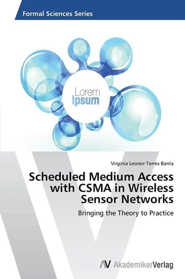 Scheduled Medium Access with CSMA in Wireless Sensor Networks Torres Barría Virginia Leonor