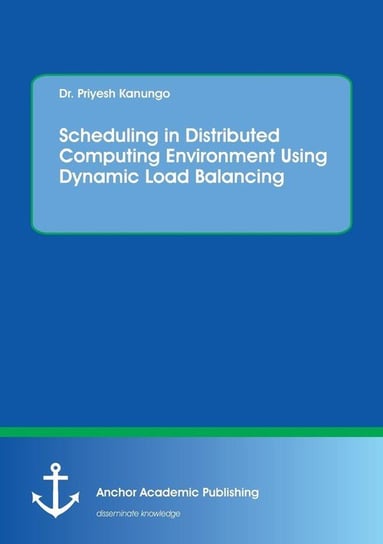 Scheduling in Distributed Computing Environment Using Dynamic Load Balancing Kanungo Priyesh