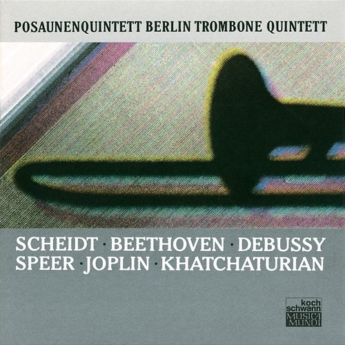 Scheidt / Beethoven / Debussy / Speer / Joplin / Khatchaturian Posaunenquintett Berlin