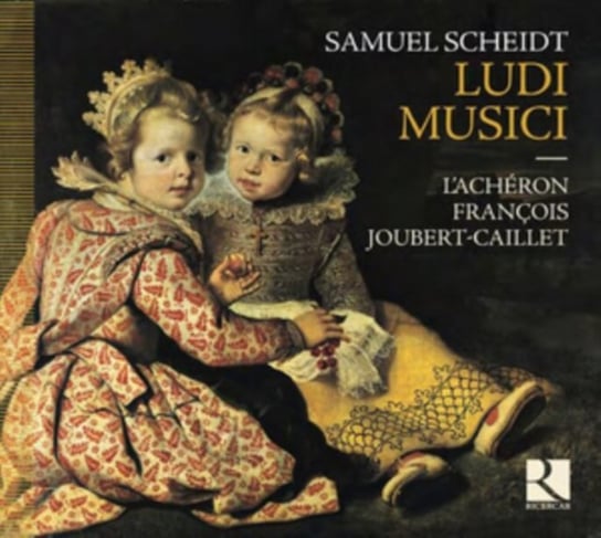 Scheidt: Ludi Musici L'Acheron, Joubert-Caillet Francois