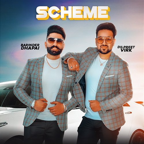 Scheme Barinder Dhapai & Dilpreet Virk