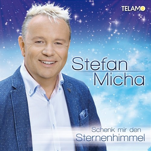 Schenk mir den Sternenhimmel Stefan Micha