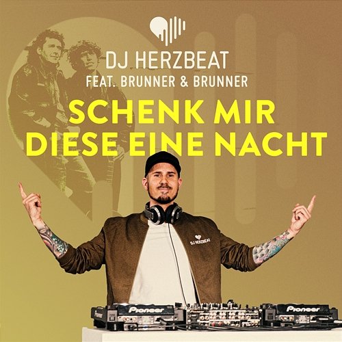Schenk' mir diese eine Nacht DJ Herzbeat feat. Brunner & Brunner