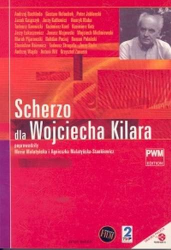Scherzo dla Wojciecha Kilara Malatyńska-Stankiewicz Agnieszka, Małatyńska Maria