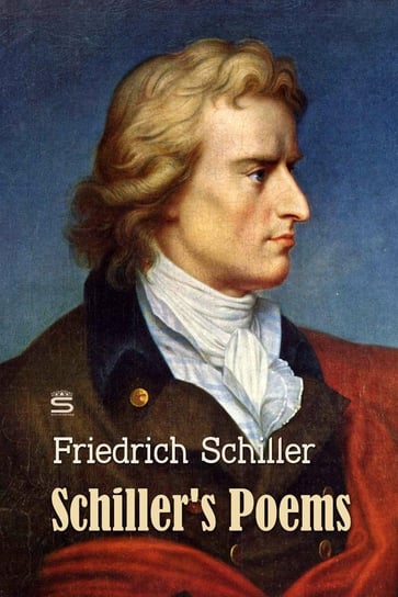 Schiller's Poems. Volume 1 Schiller Friedrich