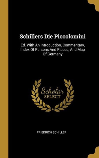 Schillers Die Piccolomini Schiller Friedrich