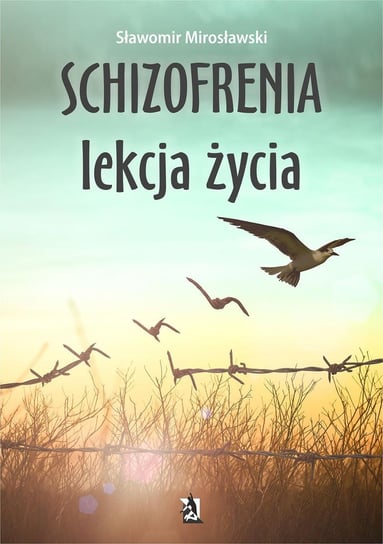 Schizofrenia lekcja życia Mirosławski Sławomir