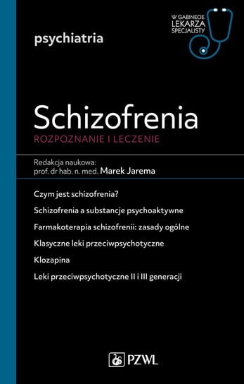Schizofrenia. Rozpoznanie i leczenie Jarema Marek