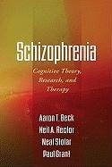 Schizophrenia Beck Aaron M.D. T., Rector Neil A., Stolar Neal, Grant Paul