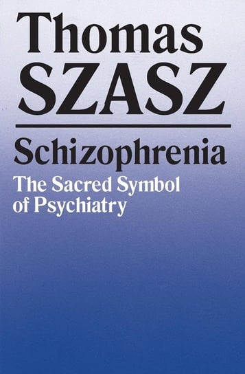 Schizophrenia Szasz Thomas