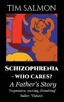Schizophrenia - Who Cares? Salmon Tim
