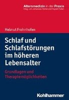 Schlaf und Schlafstörungen im höheren Lebensalter Frohnhofen Helmut