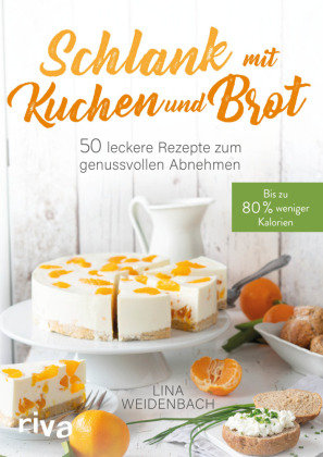 Schlank mit Kuchen und Brot Riva Verlag