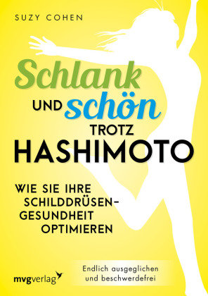 Schlank und schön trotz Hashimoto mvg Verlag