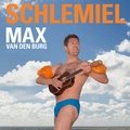 Schlemiel Max van den Burg