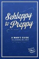 Schleppy to Preppy Philip Konrad