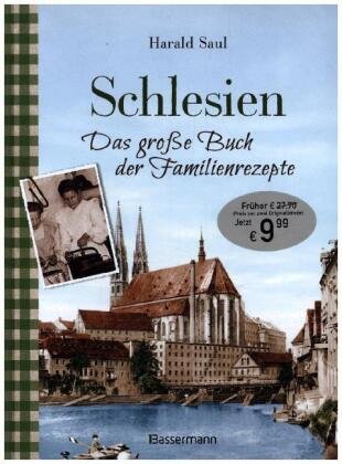 Schlesien - Das große Buch der Familienrezepte Bassermann