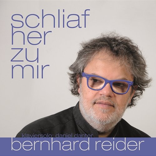 Schliaf her zu mir Bernhard Reider