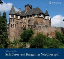 Schlösser und Burgen in Nordhessen Nolte Jurgen