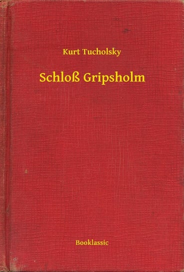 Schloß Gripsholm Kurt Tucholsky
