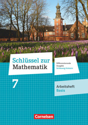 Schlüssel zur Mathematik 7. Schuljahr - Differenzierende Ausgabe Schleswig-Holstein - Arbeitsheft Basis mit Online-Lösungen Cornelsen Verlag Gmbh, Cornelsen Verlag