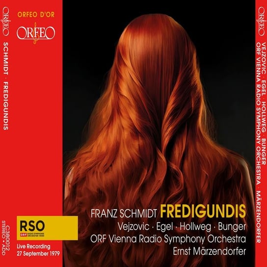Schmidt: Fredigundis Vienna Radio Symphony Orchestra