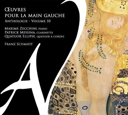 Schmidt: Œuvres pour la main gauche, Anthologie Volume 10 Zecchini Maxime, Messina Patrick, Quatuor Ellipse