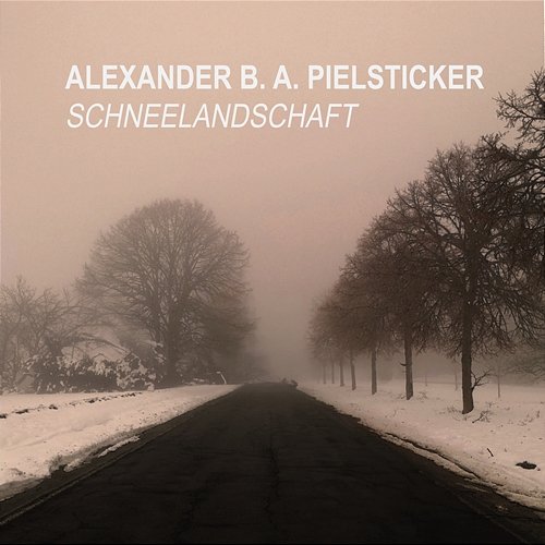 Schneelandschaft Alexander B. A. Pielsticker