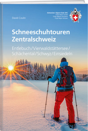Schneeschuhtouren Zentralschweiz SAC-Verlag Schweizer Alpen-Club