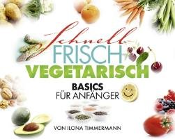 Schnell Frisch Vegetarisch Timmermann Ilona